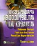 Konsep dan Penerapan Metodologi Penelitian Ilmu Keperawatan :Pedoman Skripsi, Tesis, dan Instrumen Penelitian Keperawatan