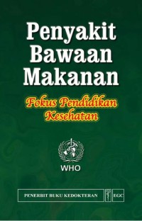 Penyakit Bawaan Makanan : Fokus Pendidikan Kesehatan